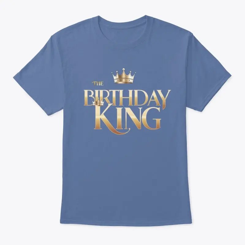 Birthday Dad- The Birthday King T-shirt