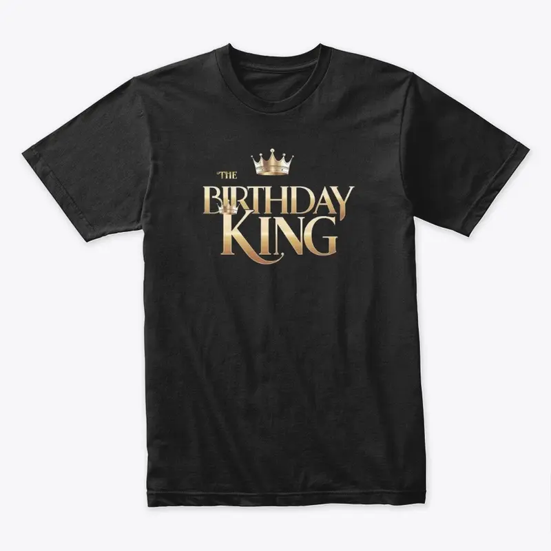 Birthday Dad- The Birthday King T-shirt